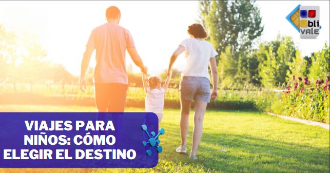 blivale_image_es_41_viajes aptos para ni&ntilde;os_643x337 Blog